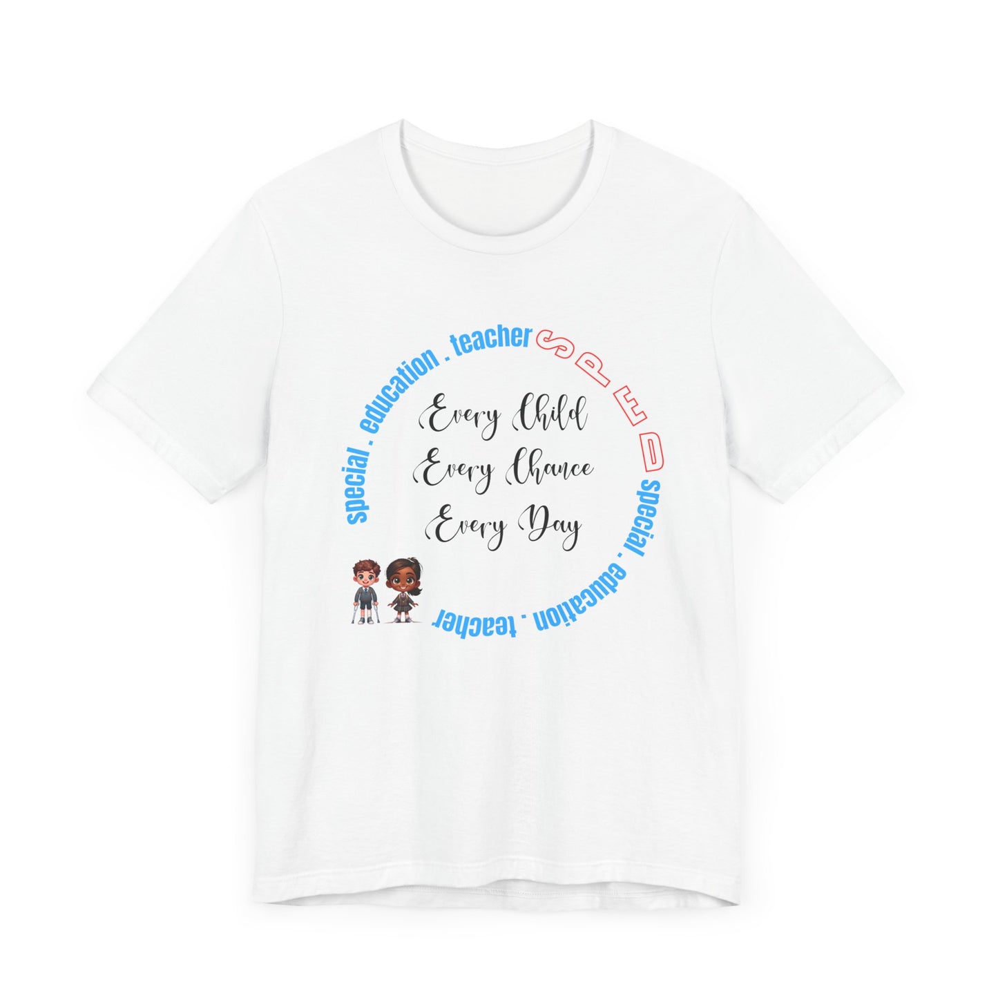SPED (Special Education Teacher) "Every Child..." Unisex Jersey Short Sleeve Tee