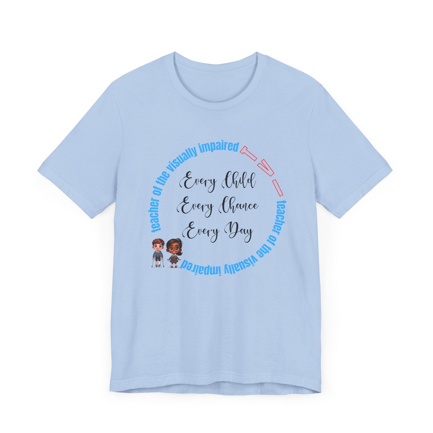 TVI (Teacher of the Visually Impaired) "Every Child..." Unisex Jersey Short Sleeve Tee