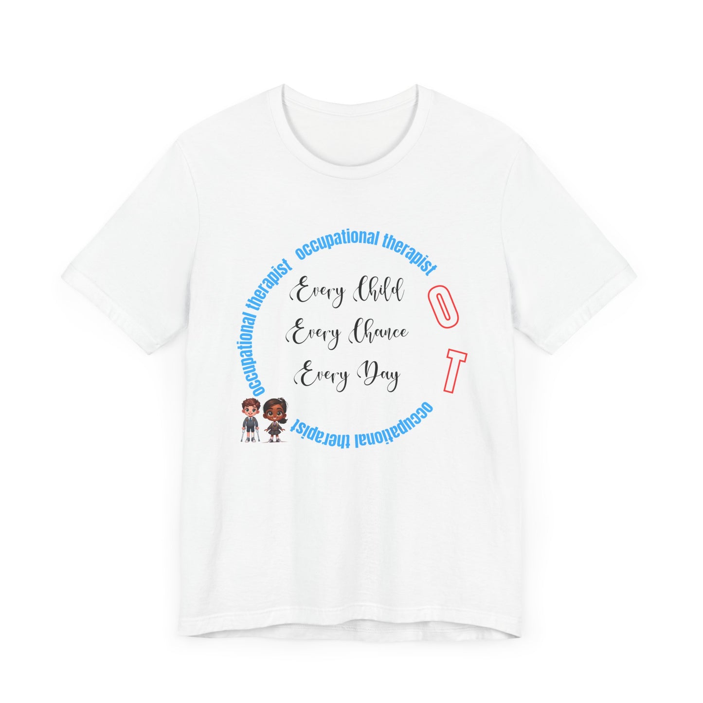 OT (Occupational Therapist) "Every Child..." Unisex Jersey Short Sleeve Tee