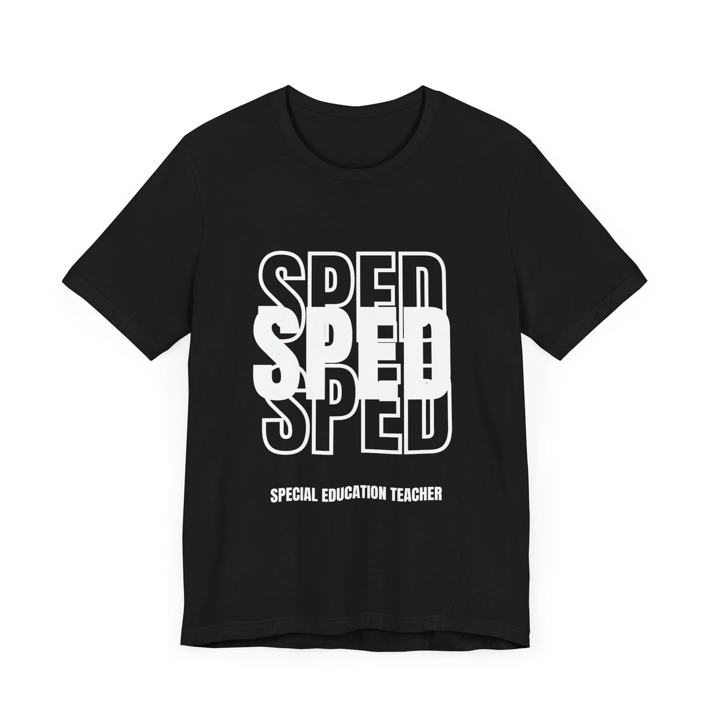 SPED (Special Education Teacher) "Triple Text" Unisex Jersey Short Sleeve Tee