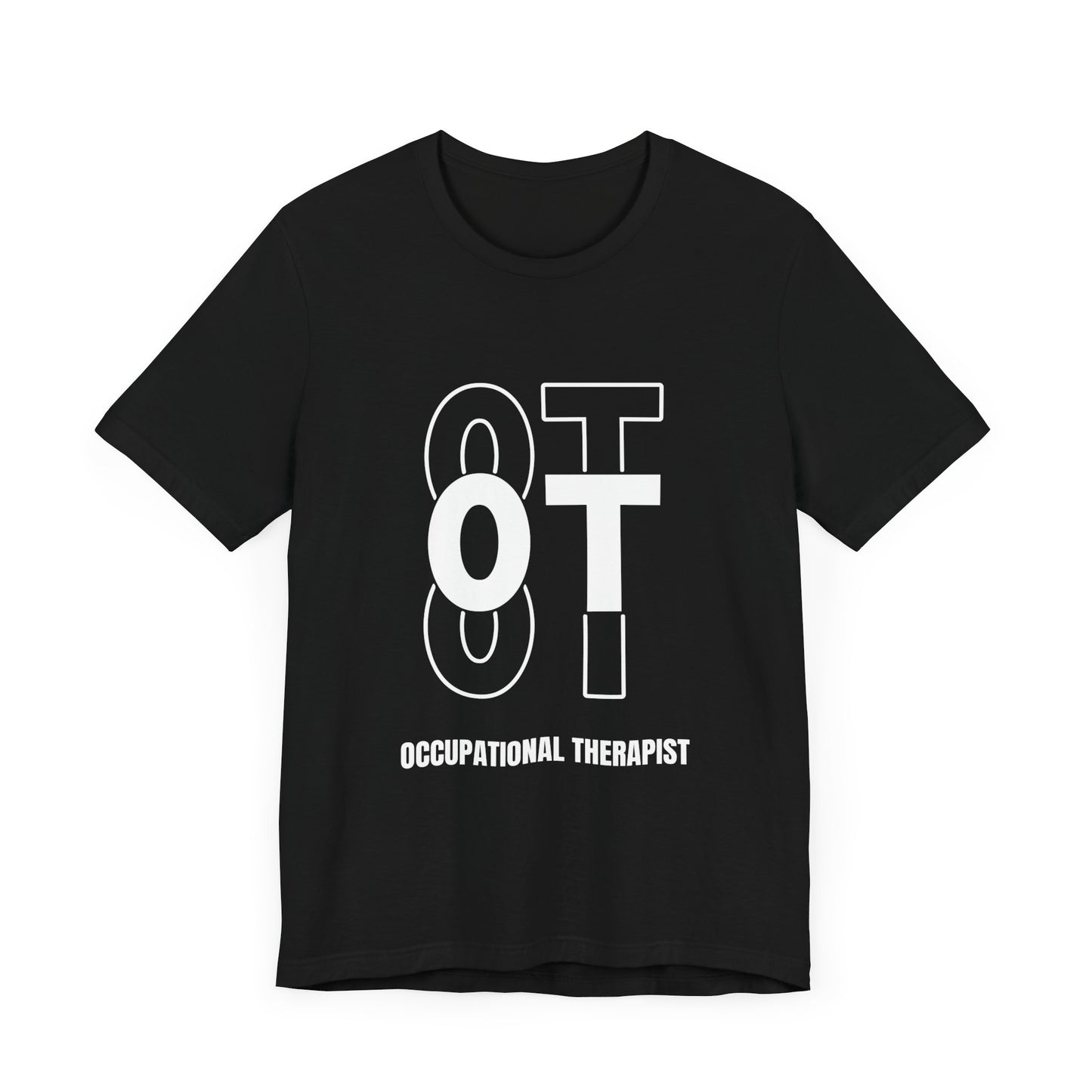 OT (Occupational Therapist) "Triple Text" Unisex Jersey Short Sleeve Tee
