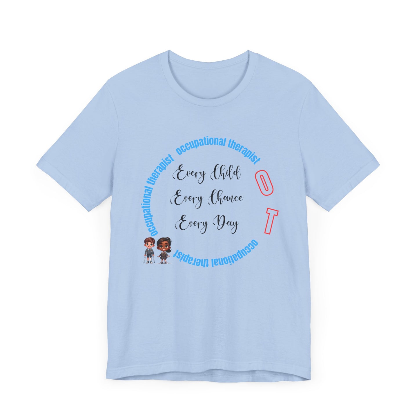 OT (Occupational Therapist) "Every Child..." Unisex Jersey Short Sleeve Tee