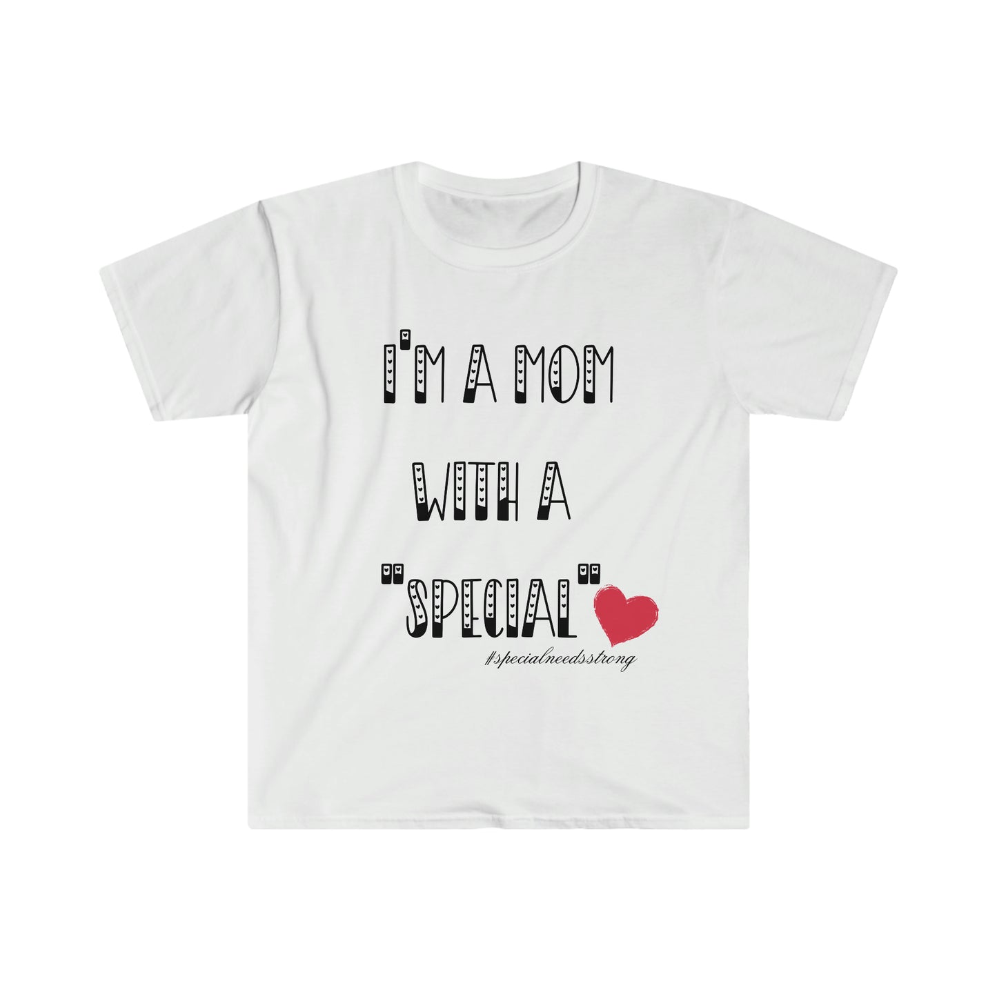 Special Mom- Special Heart Unisex Soft Style T-Shirt