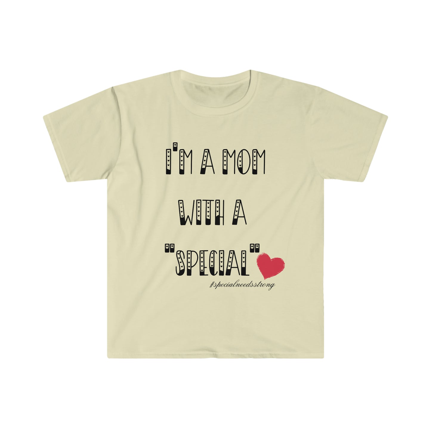 Special Mom- Special Heart Unisex Soft Style T-Shirt