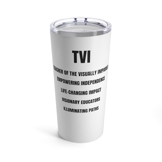 Teacher of the Visually Impaired Tumbler 20oz