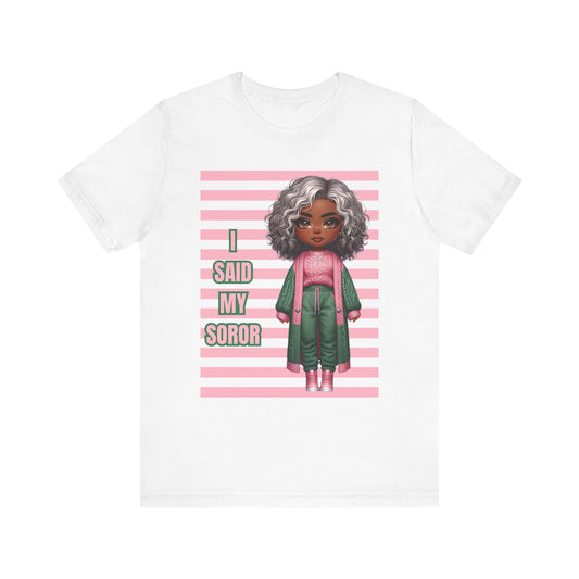 "I Said My Soror" p/g Jersey Short Sleeve Tee