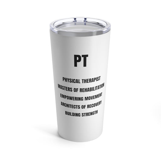 Physical Therapist Tumbler 20oz