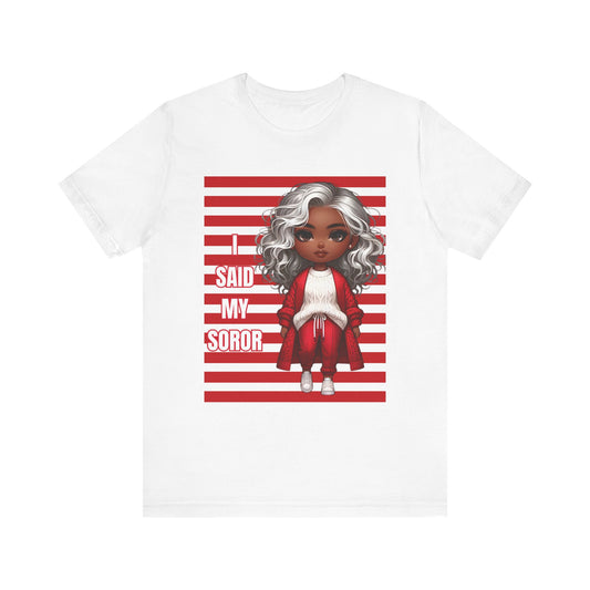 "I Said My Soror" r/w Jersey Short Sleeve Tee