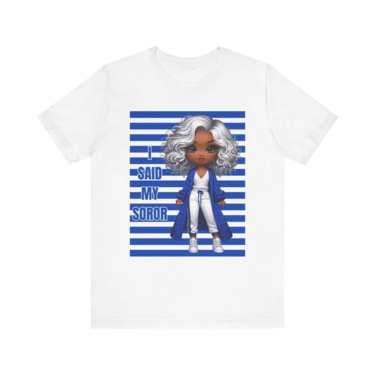 "I Said My Soror" b/w Jersey Short Sleeve Tee