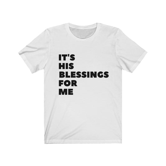 It's His Blessings for Me-Unisex Jersey Short Sleeve Tee