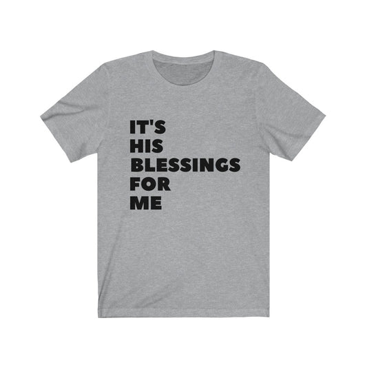 It's His Blessings for Me-Unisex Jersey Short Sleeve Tee